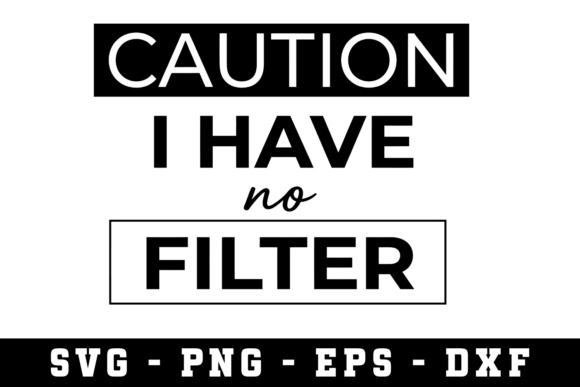 Caution I Have No Filter Svg
