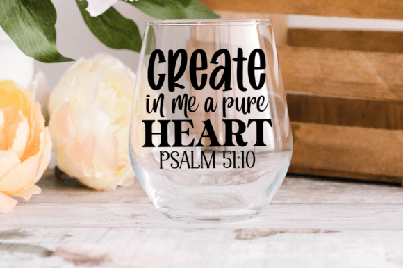 Create in Me a Pure Heart Psalm 51 10 Graphics for Crafts