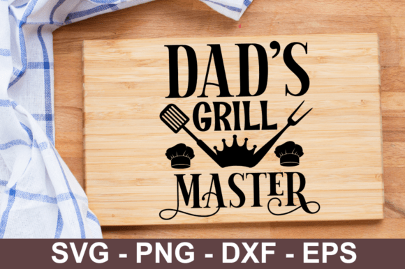 Dad S Grill Master Graphics for Crafts
