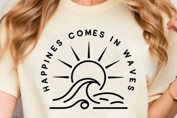 Happiness Comes in Waves Graphics for T-Shirt Designs