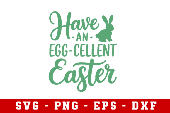 Happy-an-Egg-Cellent Easter Svg Graphics for Crafts