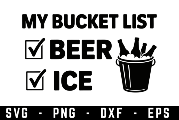 My Bucket List Beer Ice Svg Graphics for Crafts