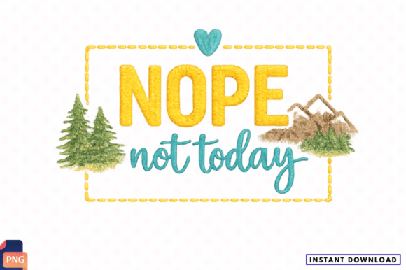 NOPE Not Today Motivational Quote SVG: A Graphic Designer’s Take