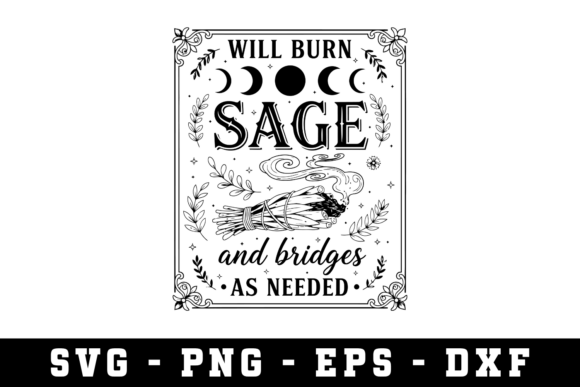 Will Burn Sage Sarcastic Svg Graphics for Crafts